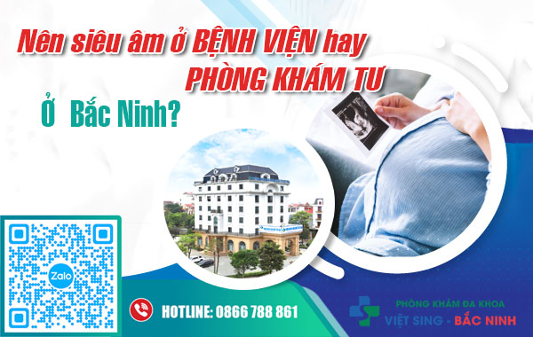 Nên siêu âm ở bệnh viện hay phòng khám tư tại Bắc Ninh?